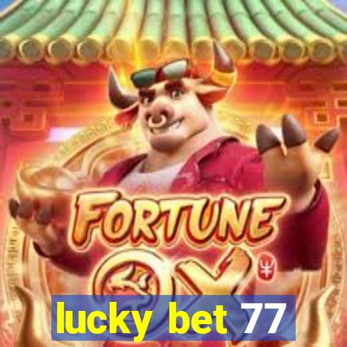 lucky bet 77